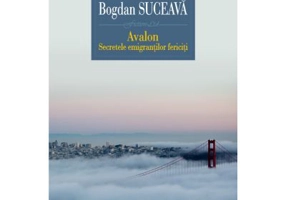 Avalon. Secretele emigrantilor fericiti - Bogdan Suceava