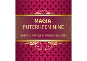 Magia puterii feminine - Larisa Renar