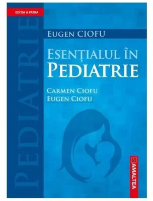 Esentialul in Pediatrie. Editia a 4-a