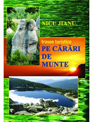 Pe carari de munte, trasee turistice - Nicu Jianu
