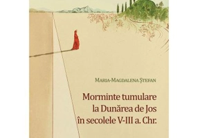 Morminte tumulare la Dunarea de Jos in secolele 5-3 a. Chr.