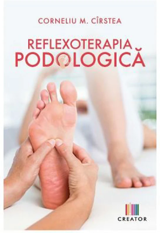 Reflexoterapia podologica - Corneliu M. Cirstea