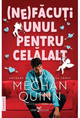 (Ne)facuti unul pentru celalalt - Meghan Quinn