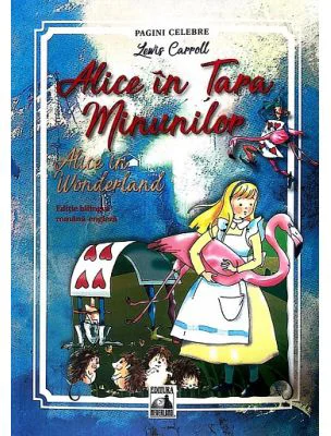 Alice in Tara Minunilor. Alice in Wonderland - Lewis Carroll