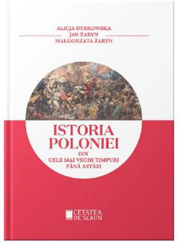 Istoria Poloniei din cele mai stravechi timpuri pana astazi