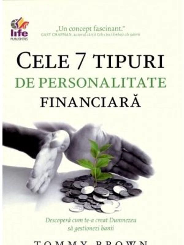 Cele 7 tipuri de personalitate financiara - Tommy Brown