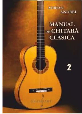 Manual de chitara clasica Volumul 2 - Adrian Andrei