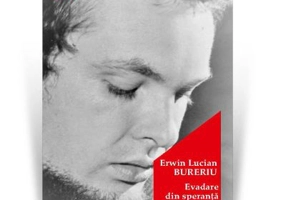 Evadare din speranta - Erwin Lucian Bureriu