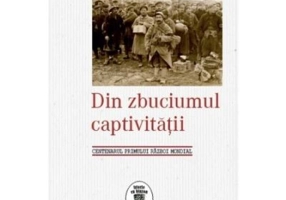 Din zbuciumul captivitatii. Centenarul Primului Razboi Mondial - Gheorghe Caracas