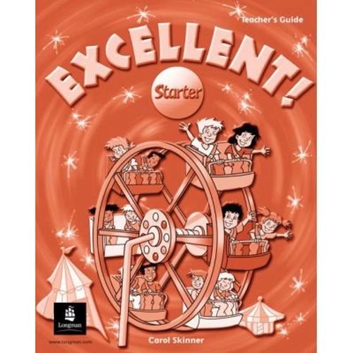 Excellent! Starter Level Teacher's Guide - Carol Skinner