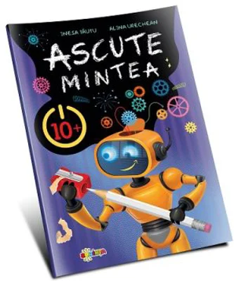Ascute mintea 10+ - Inesa Tautu