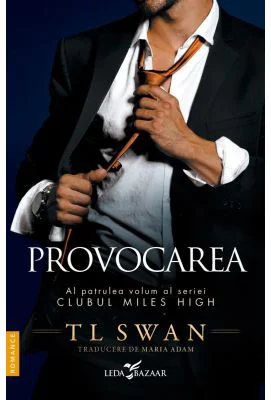 Provocarea (vol. 4 din seria Miles High) - T L Swan