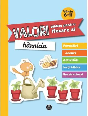Valori biblice pentru fiecare zi. Harnicia