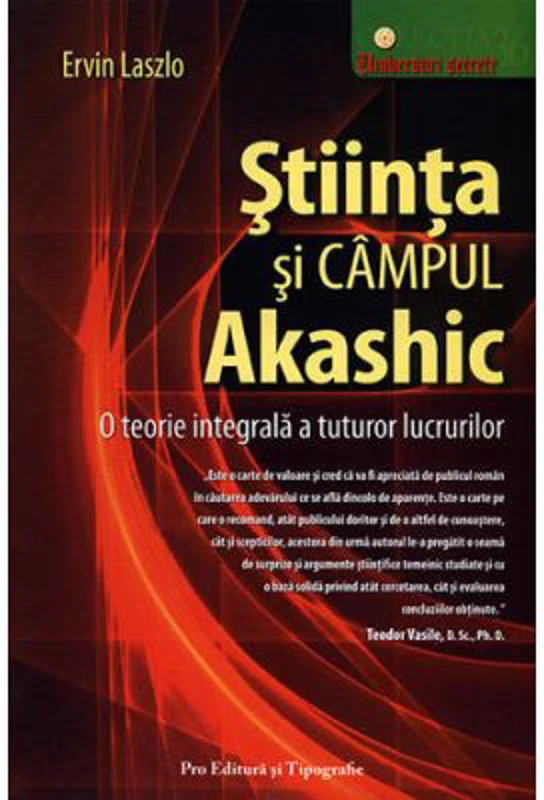 Stiinta si campul akashic. O teorie integrala a tuturor lucrurilor