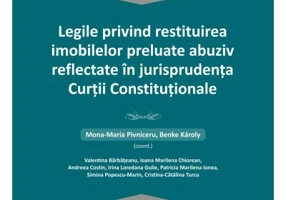 Legile privind restituirea imobilelor preluate abuziv reflectate in jurisprudenta Curtii Constitutionale