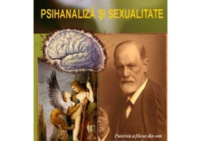 Psihanaliza si sexualitate – Sigmund Freud