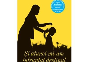 Si atunci mi-am infruntat destinul - Laetitia Colombani