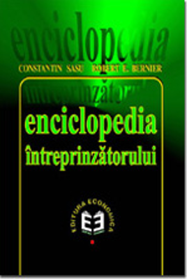 Enciclopedia intreprinzatorului - Constantin Sasu, Robert E. Bernier