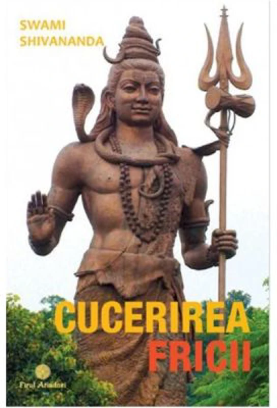 Cucerirea fricii - Swami Shivananda
