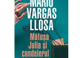 Matusa Julia si condeierul - Mario Vargas Llosa