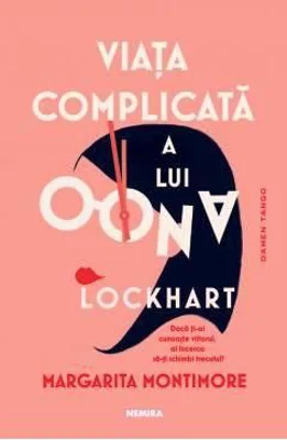 Viata complicata a lui Oona Lockhart - Margarita Montimore