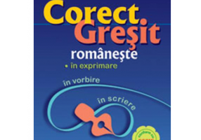 Corect-gresit romaneste, in exprimare, vorbire si scriere - M. Radulescu, S. Radulescu
