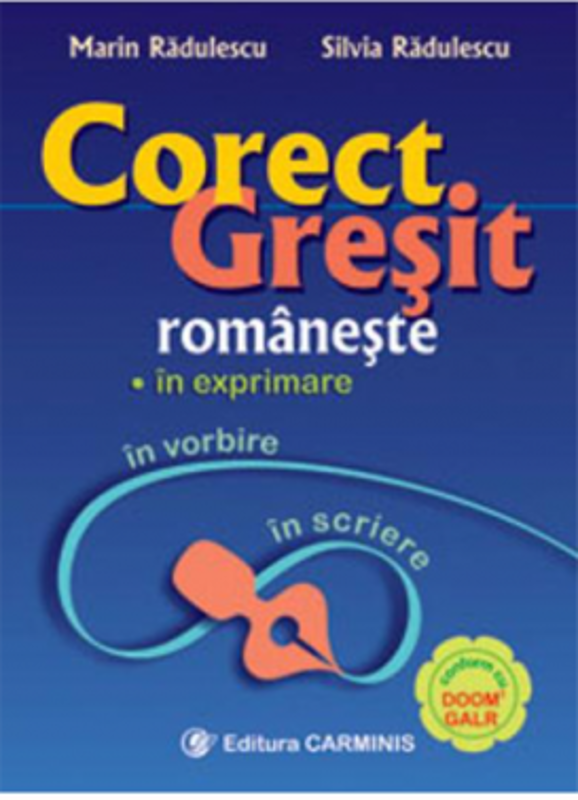 Corect-gresit romaneste, in exprimare, vorbire si scriere - M. Radulescu, S. Radulescu