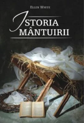 Istoria mantuirii - Ellen G. White