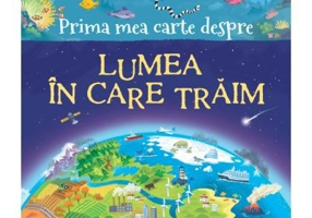 Prima mea carte despre. LUMEA IN CARE TRAIM - Matthew Oldham