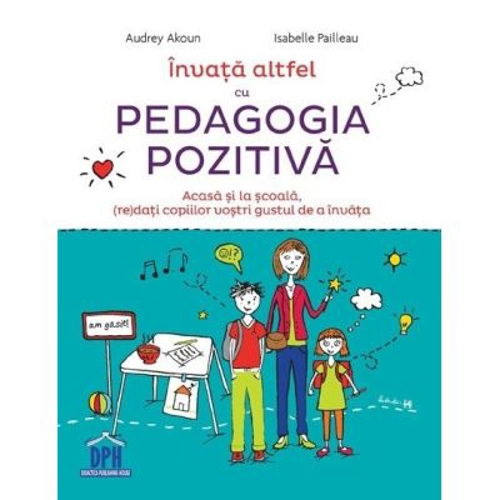 Invata altfel cu pedagogia pozitiva - Andrey Akoun