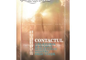Contactul. Calatoria si scopul sufletului nostru prin viata