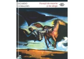 Povesti de moarte si de sange - Ricardo Guiraldes