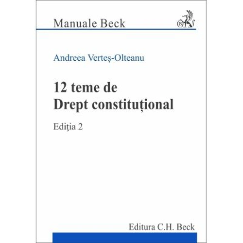 12 teme de Drept constitutional. Editia 2