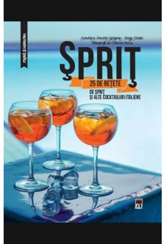 Sprit: 25 de retete de sprit si alte cocktailuri italiene - Larousse
