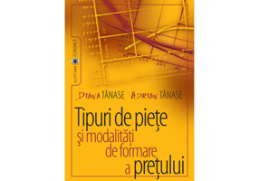 Tipuri de piete si modalitati de formare a pretului - Diana Tanase, Adrian Tanase