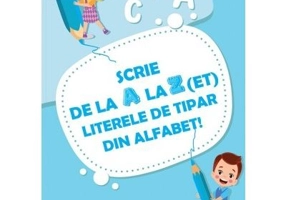 Scrie de la A la Z(et) literele de tipar din alfabet!