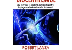 Biocentrismul - Robert Lanza, Bob Berman