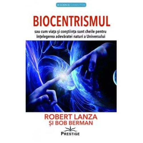 Biocentrismul - Robert Lanza, Bob Berman