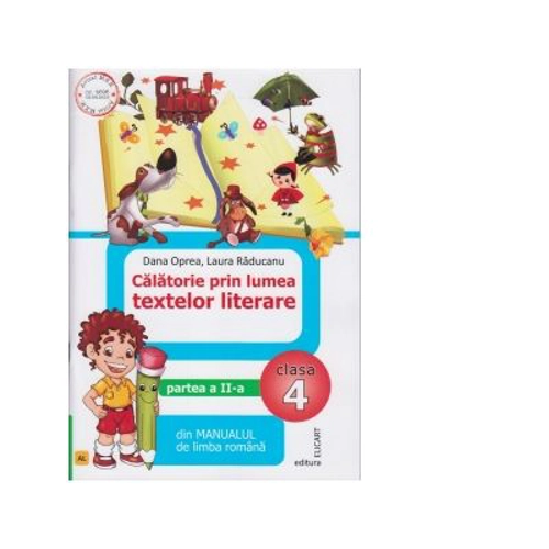 Calatorie prin lumea textelor literare. Partea a II-a (AL) din manualul de limba romana pentru clasa a IV-a