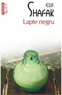 Lapte negru - Elif Shafak