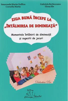 Ziua buna incepe la intalnirea de dimineata - Smaranda Maria Cioflica