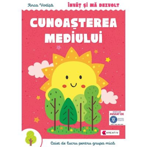 Invat si ma dezvolt Cunoasterea mediului (grupa mica) - Anca Vodita Editie 2023