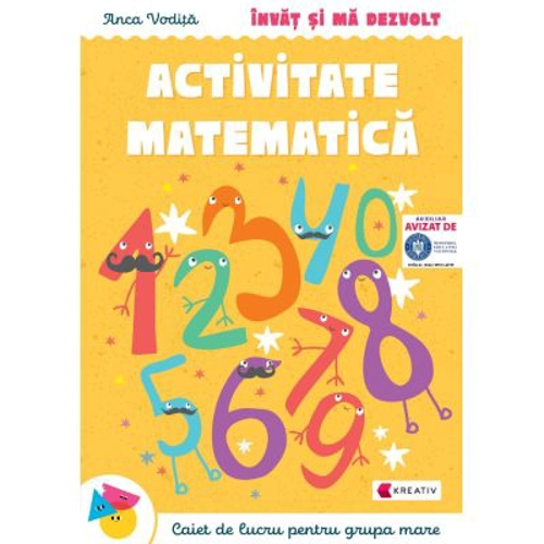 Invat si ma dezvolt. Activitate matematica (grupa mare) - Anca Vodita Editie 2023