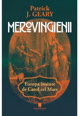 Merovigienii. Europe inainte de Carol cel Mare