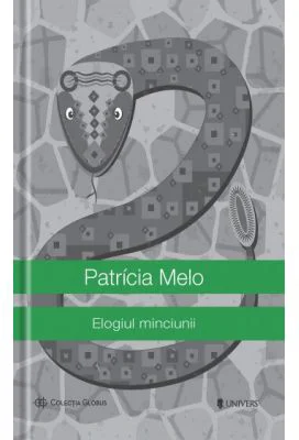 Elogiul minciunii - Patricia Melo