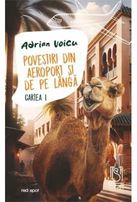 Povestiri din aeroport si de pe langa - Adrian Voicu
