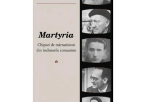 Martyria. Chipuri de marturisitori din inchisorile comuniste. Volumul 1 - Nicolae-Ioan Aloman