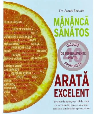 Mananca sanatos, arata excelent - Dr. Sarah Brewer