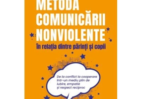 Metoda Comunicarii Nonviolente in relatia dintre parinti si copii - Sura Hart