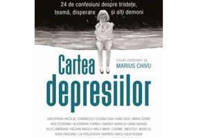 Cartea depresiilor. 24 de confesiuni despre tristete, teama, disperare si alti demoni - Marius Chivu
